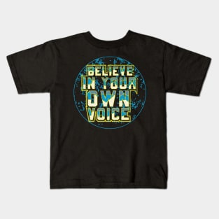 Believe In Your Own Voice Kids T-Shirt